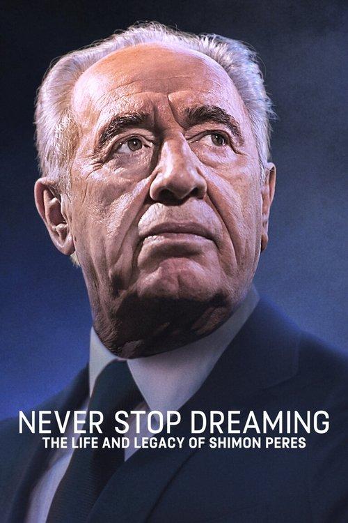 Never Stop Dreaming: The Life and Legacy of Shimon Peres filmas online