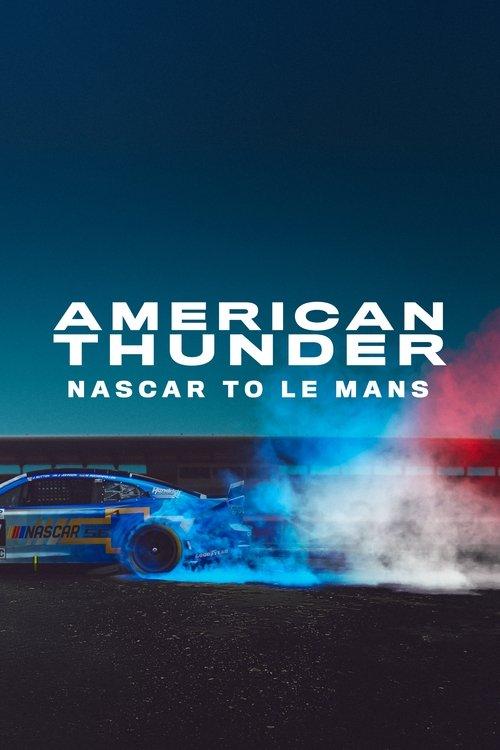 American Thunder: NASCAR to Le Mans filmas online