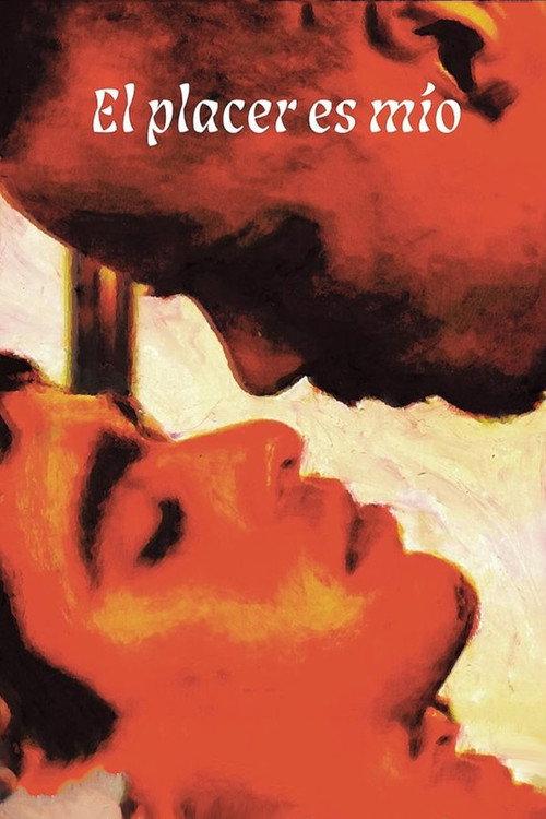 El placer es mío filmas online