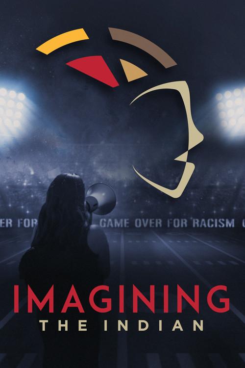 Imagining the Indian: The Fight Against Native American Mascoting filmas online