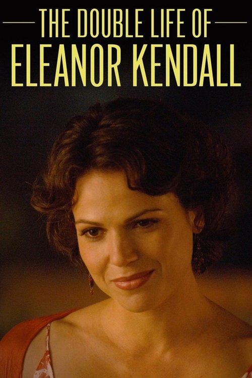 The Double Life of Eleanor Kendall filmas online