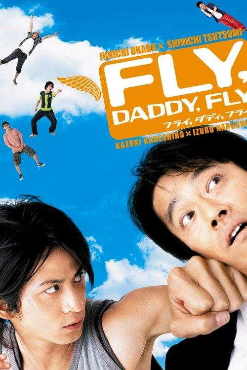 Fly, Daddy, Fly filmas online