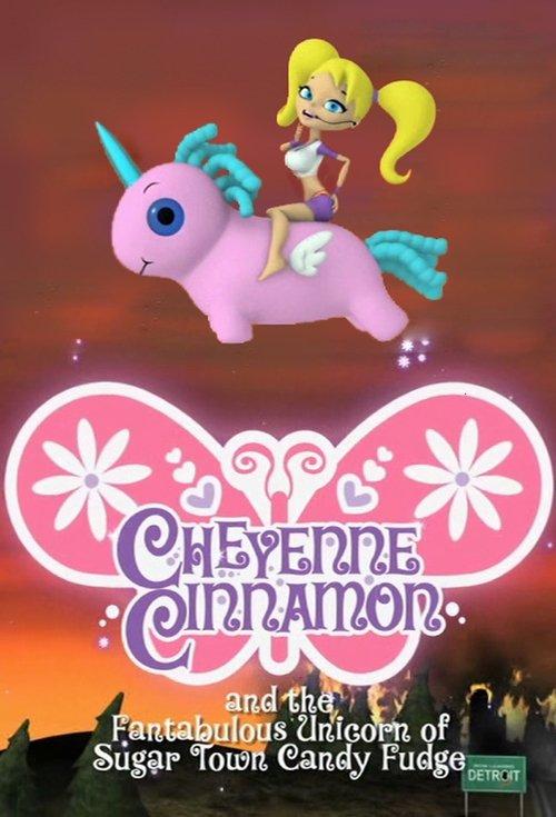 Cheyenne Cinnamon and the Fantabulous Unicorn of Sugar Town Candy Fudge filmas online