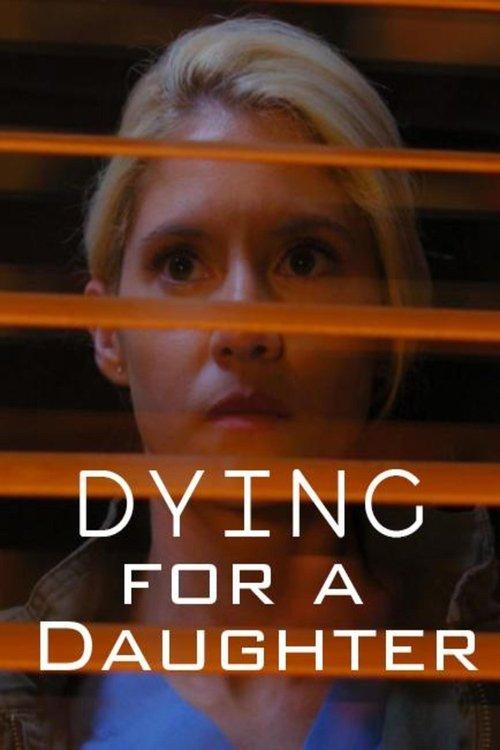 Dying for a Daughter filmas online