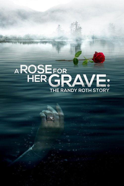 A Rose for Her Grave: The Randy Roth Story filmas online