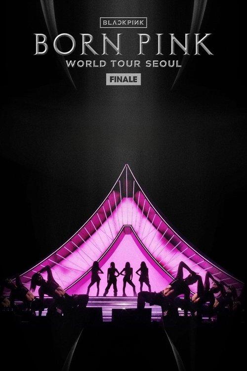 BLACKPINK - WORLD TOUR [BORN PINK] FINALE IN SEOUL filmas online