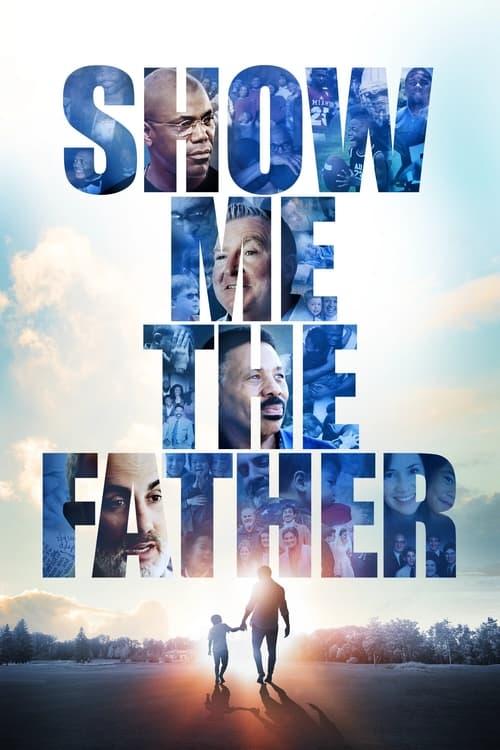 Show Me the Father filmas online