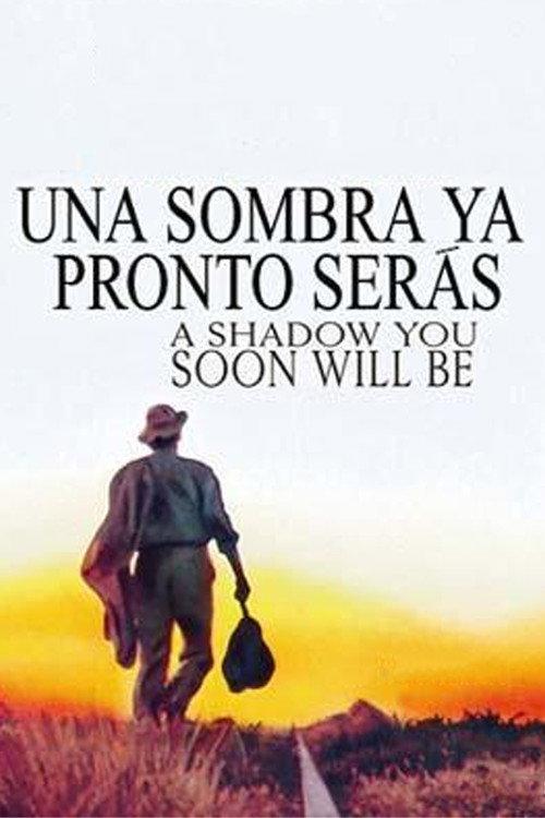 Una sombra ya pronto serás filmas online