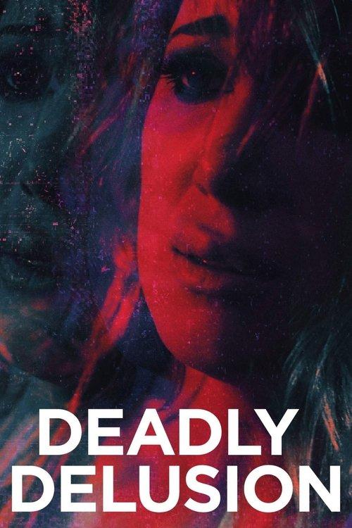 Deadly Delusion filmas online
