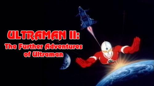 Ultraman II: The Further Adventures of Ultraman filmas žiurėti online