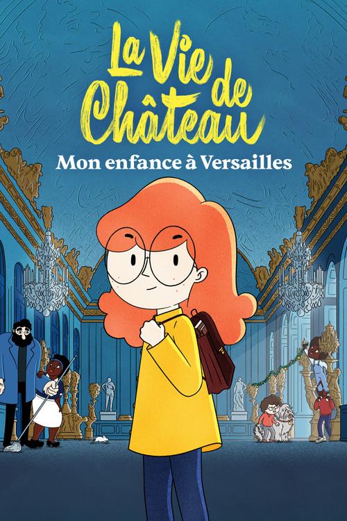La Vie de château : Mon enfance à Versailles filmas online