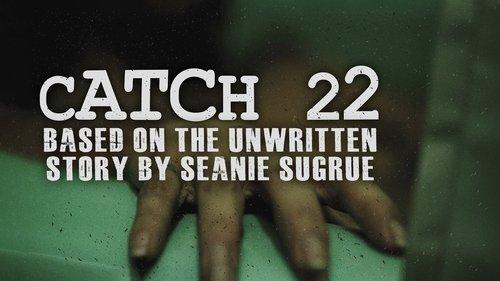 Catch 22: Based on the Unwritten Story by Seanie Sugrue filmas žiurėti online