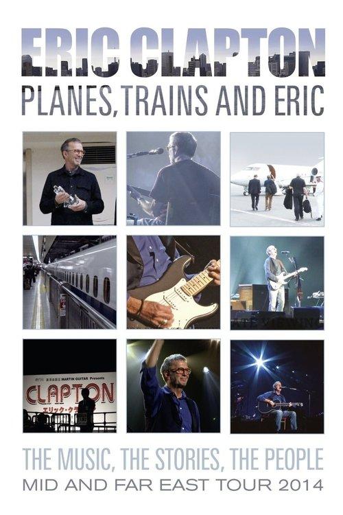 Eric Clapton - Planes, Trains and Eric filmas online