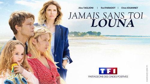 Jamais sans toi, Louna filmas žiurėti online