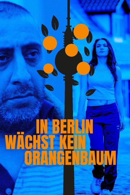 In Berlin wächst kein Orangenbaum filmas online