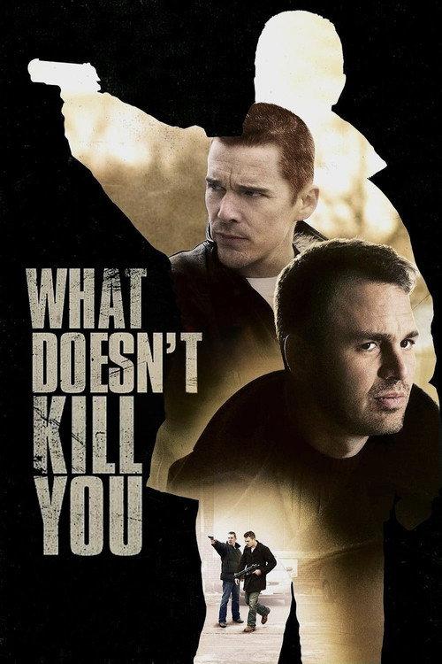 What Doesn't Kill You filmas online