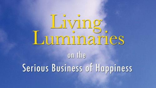 Living Luminaries: On the Serious Business of Happiness filmas žiurėti online