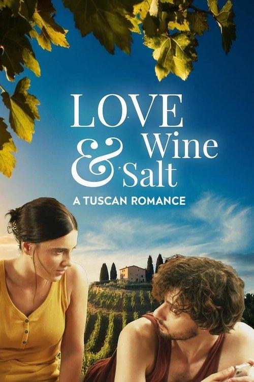 Love Wine & Salt: A Tuscan Romance filmas online