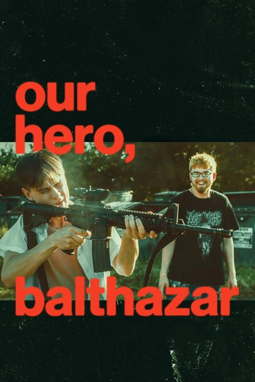 Our Hero, Balthazar filmas online