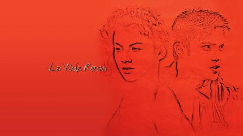 La Vida Rosa filmas žiurėti online