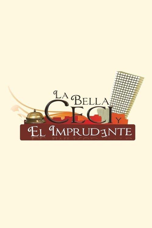 La Bella Ceci y El Imprudente filmas online