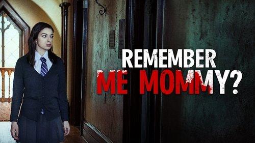 Remember Me, Mommy? filmas žiurėti online