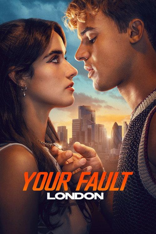 Your Fault: London filmas online