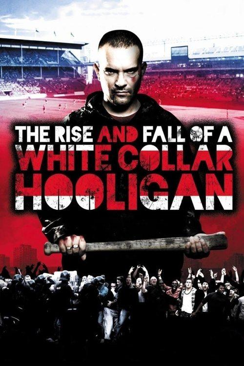The Rise & Fall of a White Collar Hooligan filmas online