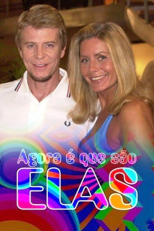 Agora é Que São Elas filmas online