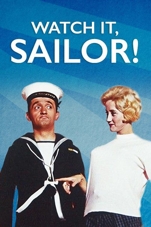 Watch It, Sailor! filmas online