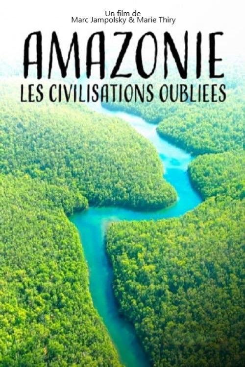 Amazonie, les civilisations oubliées de la forêt filmas online
