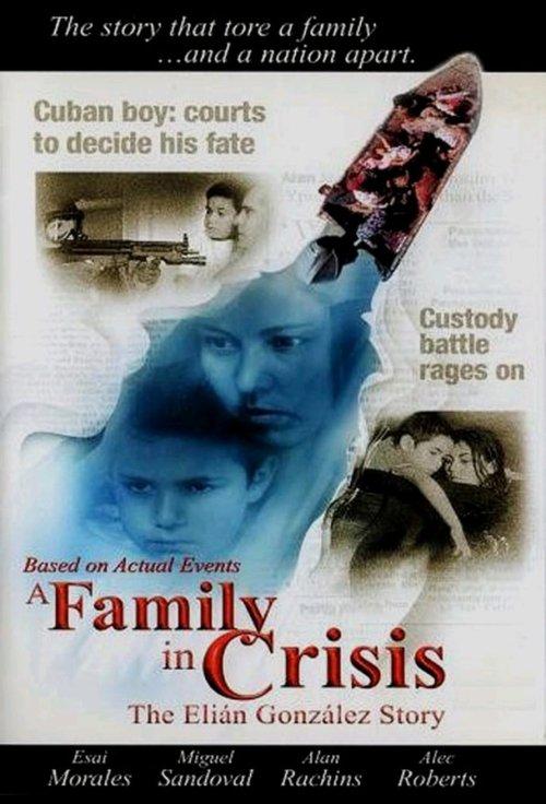 A Family in Crisis: The Elian Gonzales Story filmas online