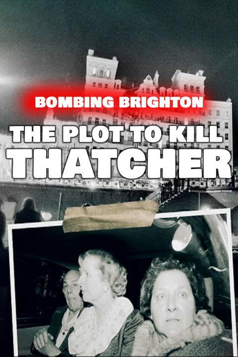 Bombing Brighton: The Plot to Kill Thatcher filmas online