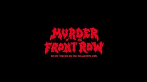 Murder in the Front Row: The San Francisco Bay Area Thrash Metal Story filmas žiurėti online