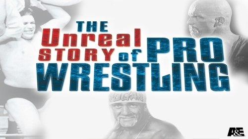 The Unreal Story Of Pro Wrestling filmas žiurėti online