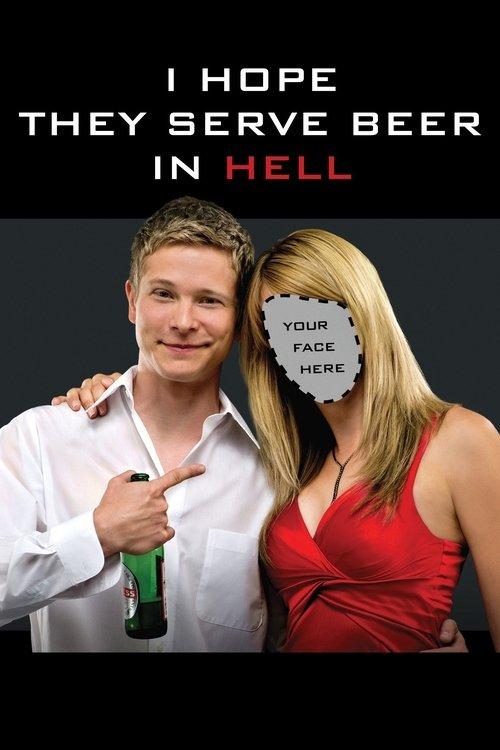 I Hope They Serve Beer in Hell filmas online