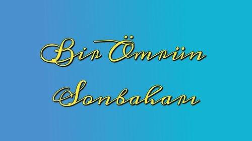 Bir Ömrün Sonbaharı filmas žiurėti online