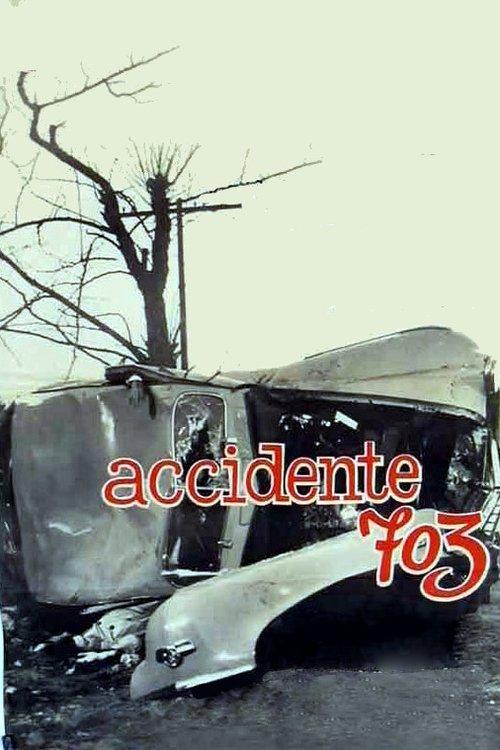 Accidente 703 filmas online