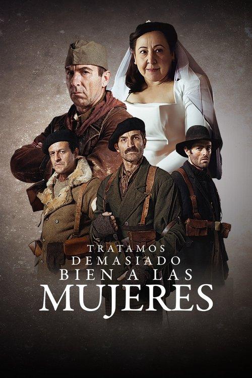 Tratamos demasiado bien a las mujeres filmas online