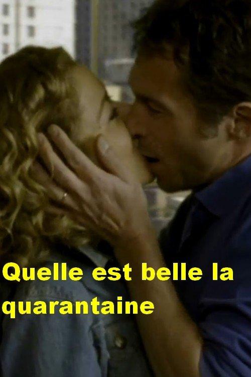 Qu'elle est belle la quarantaine filmas online