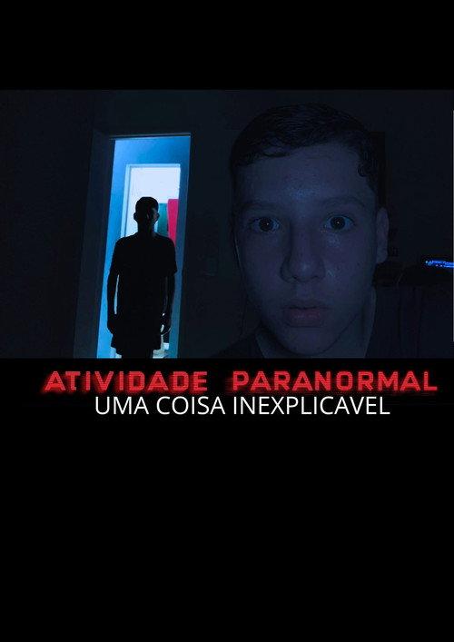Atividade Paranormal: Uma Coisa Inexplicável filmas online