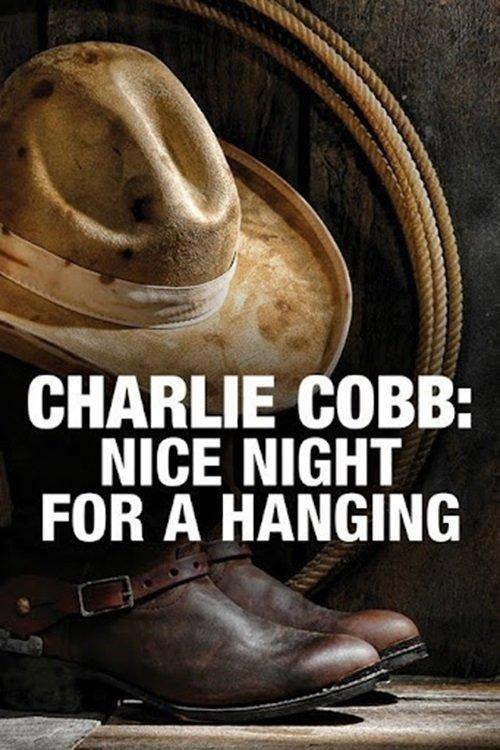 Charlie Cobb: Nice Night for a Hanging filmas online