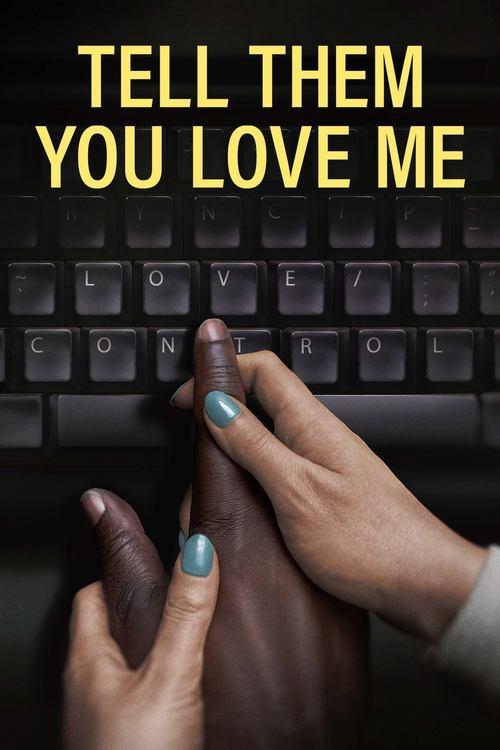 Tell Them You Love Me filmas online