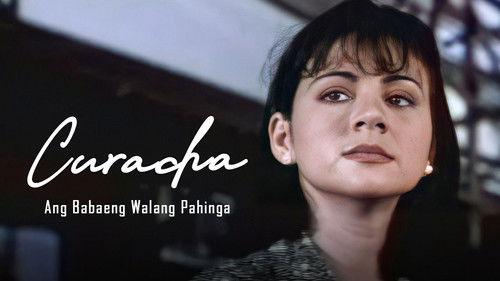 Curacha, Ang Babaeng Walang Pahinga filmas žiurėti online