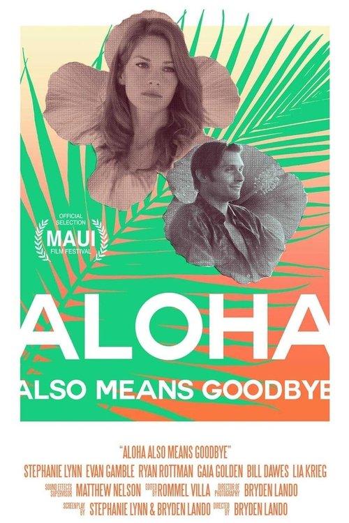 Aloha Also Means Goodbye filmas online