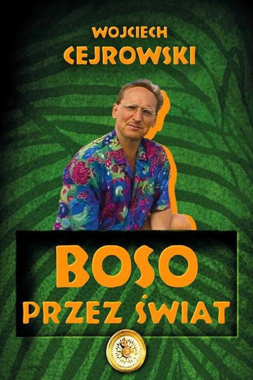 Wojciech Cejrowski – Boso Przez Świat filmas online