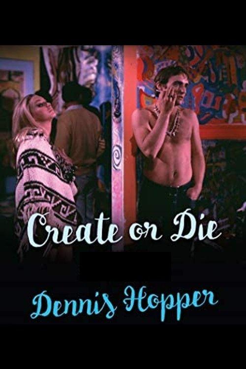 Dennis Hopper: Create (or Die) filmas online