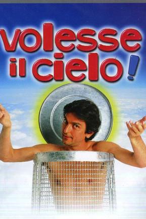 Volesse il cielo! filmas online