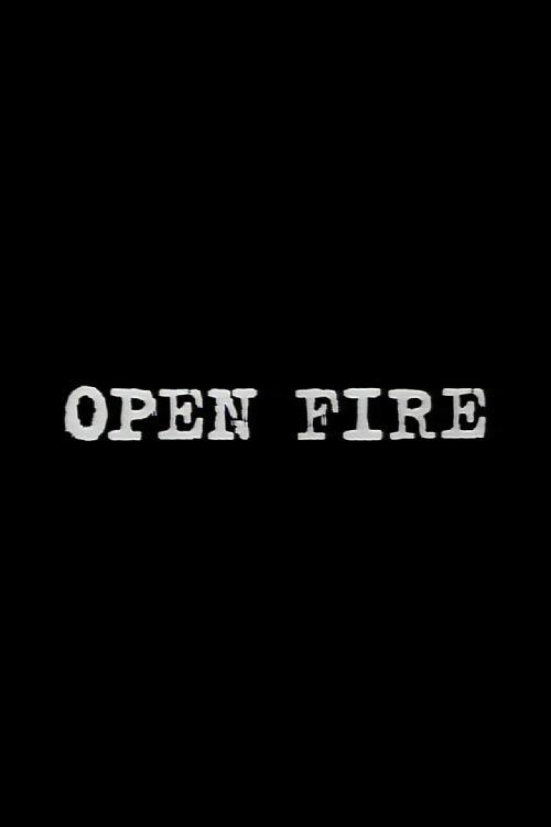 Open Fire filmas online