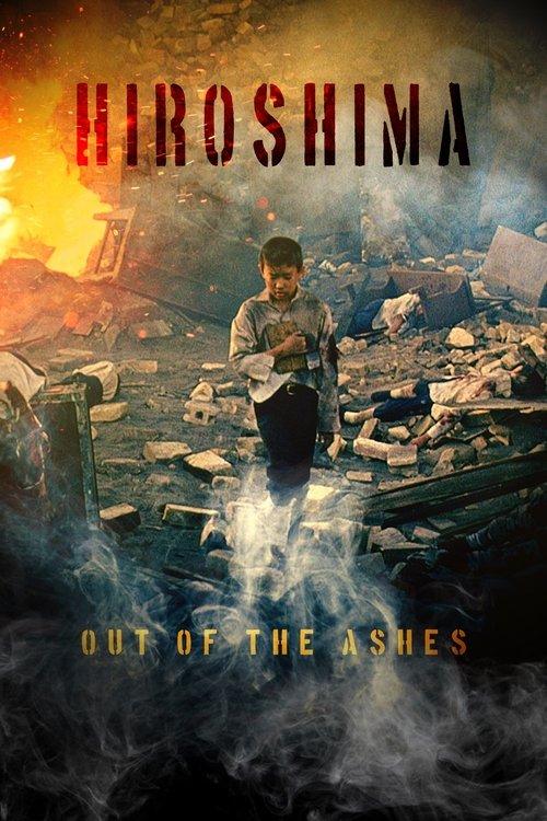 Hiroshima: Out of the Ashes filmas online